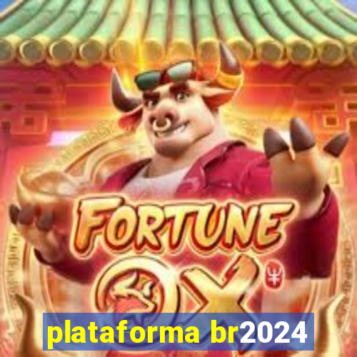 plataforma br2024